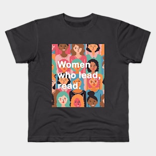Women who lead, read. Kids T-Shirt